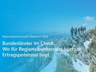 Regionalbankenstudie Österreich 2026 Bundesländer im Check: Wo für Regionalbanken das höchste Ertragspotenzial liegt