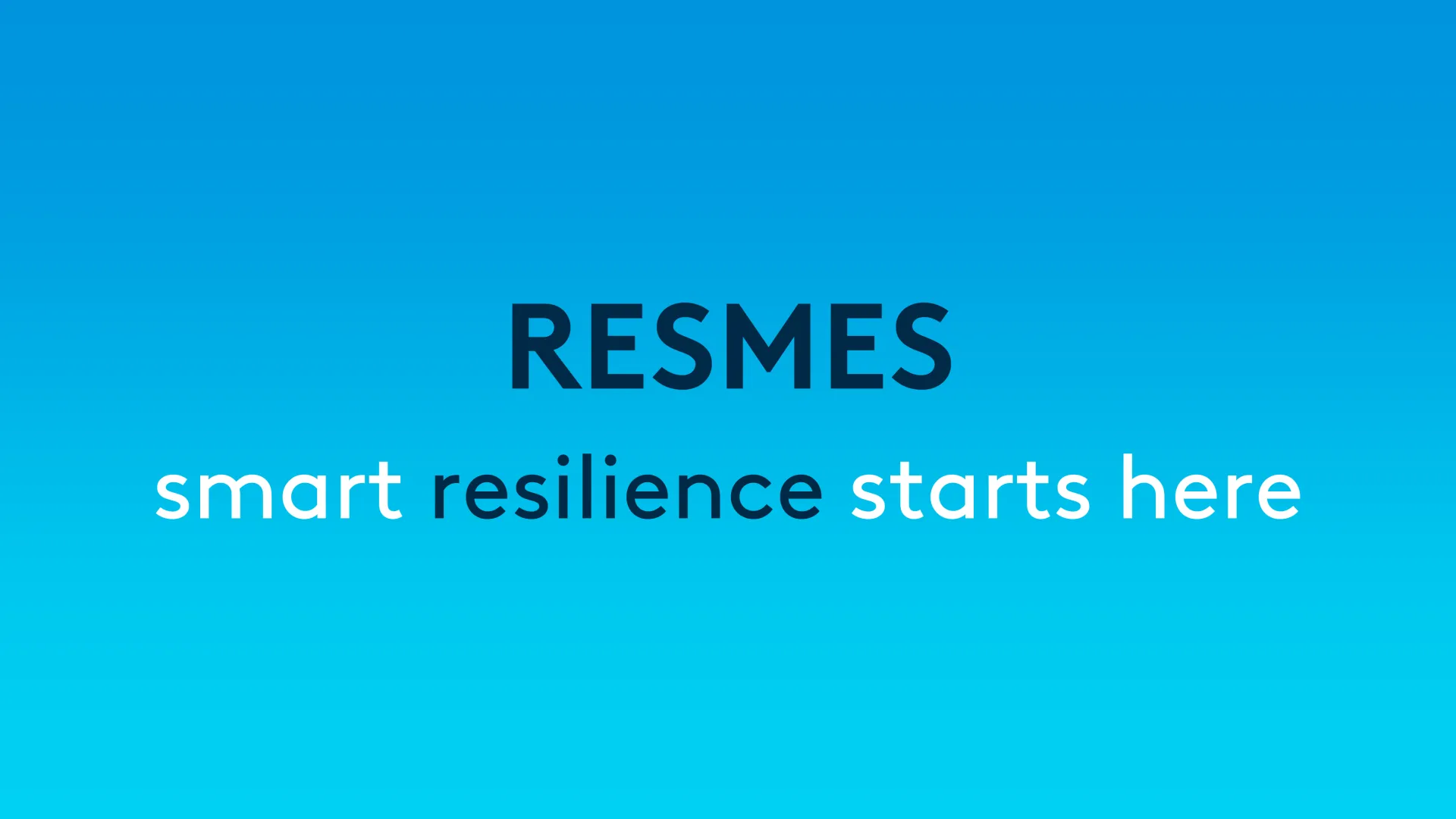 RESMES smart resilience starts here